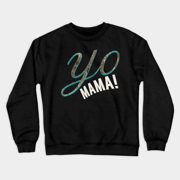 Yo mama! Crewneck Sweatshirt by Vinto fashion 